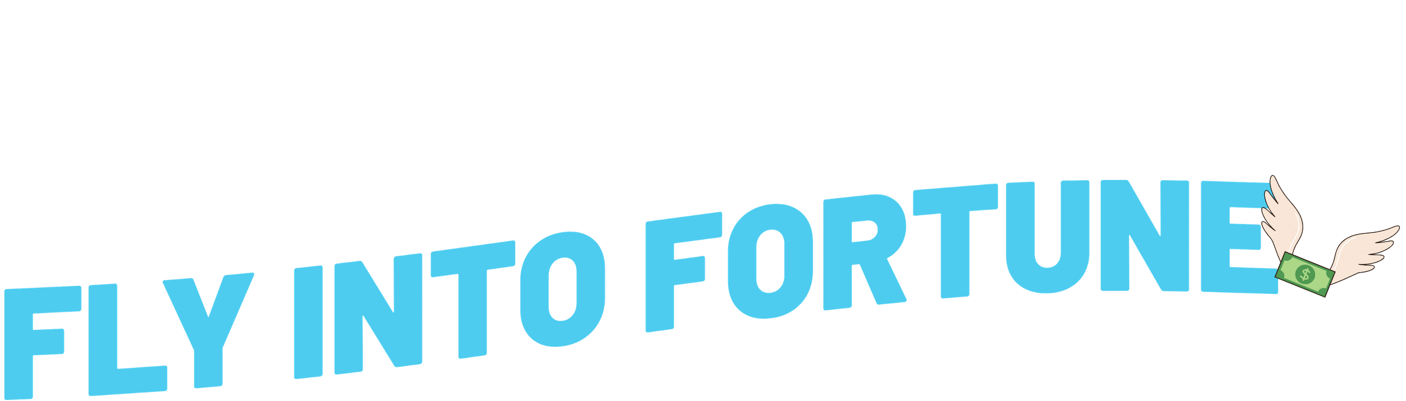 Fly Into Fortune